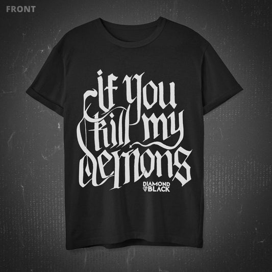 "If You Kill My Demons" T-Shirt image 0